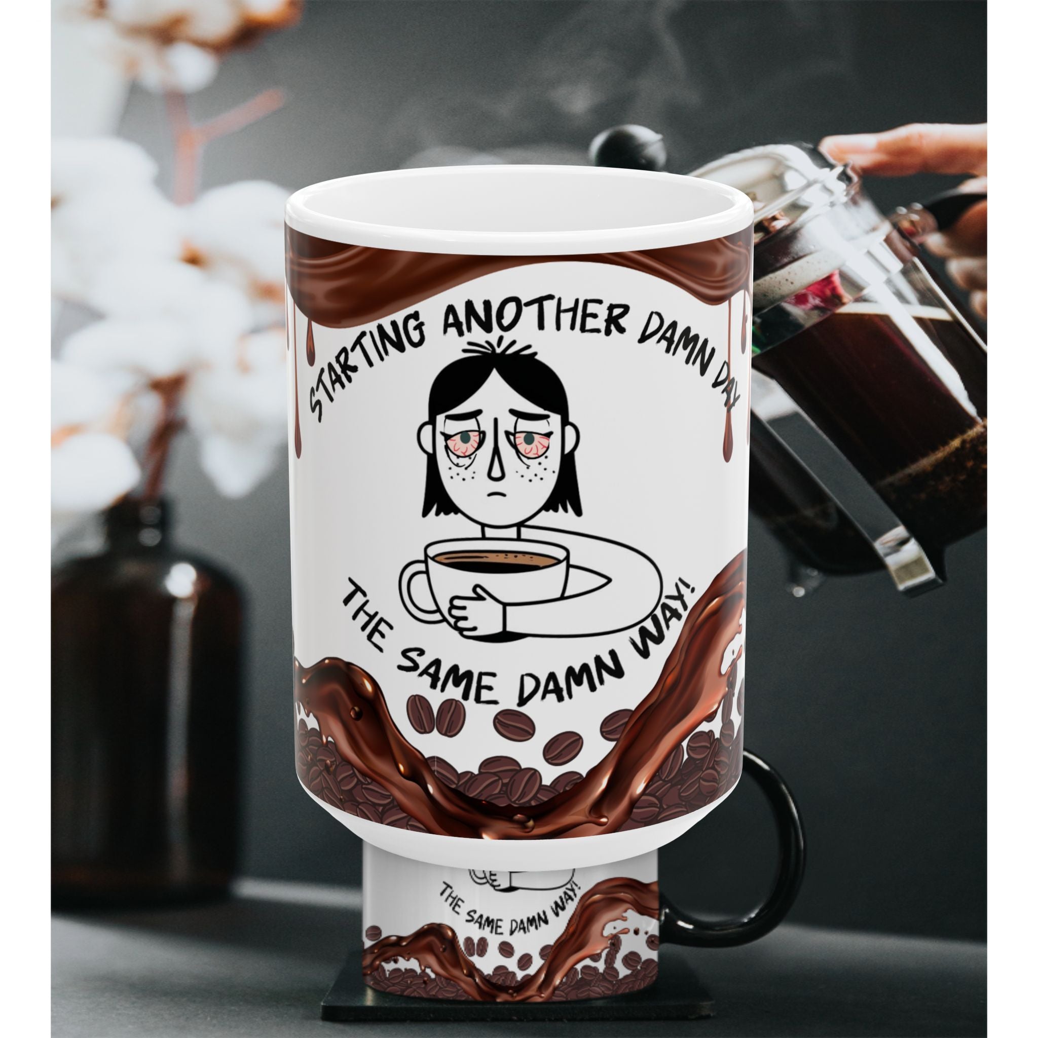 Funny Coffee Mug - "Starting Another Damn Day"