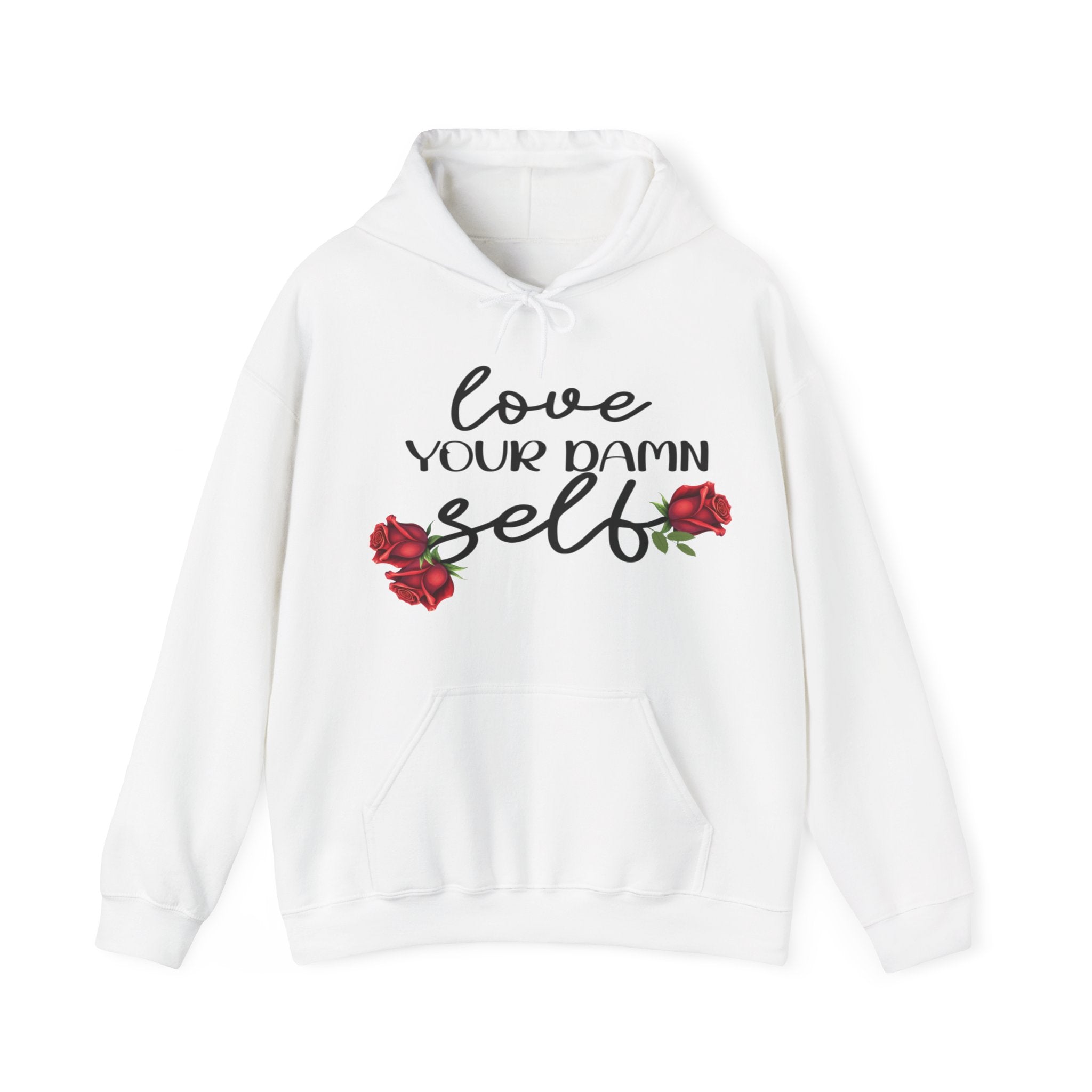 Love Your Damn Self Cozy Inspirational Unisex Hoodie, Positivity Comfort Wear