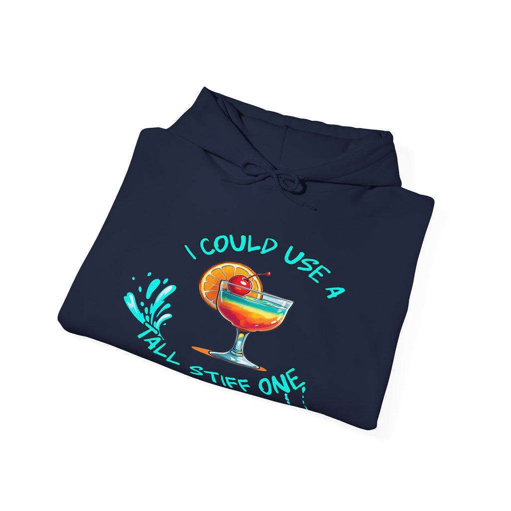 I Could Use a Tall Stiff One Hoodie | Fun Unisex Sweatshirt for Cocktail Lovers