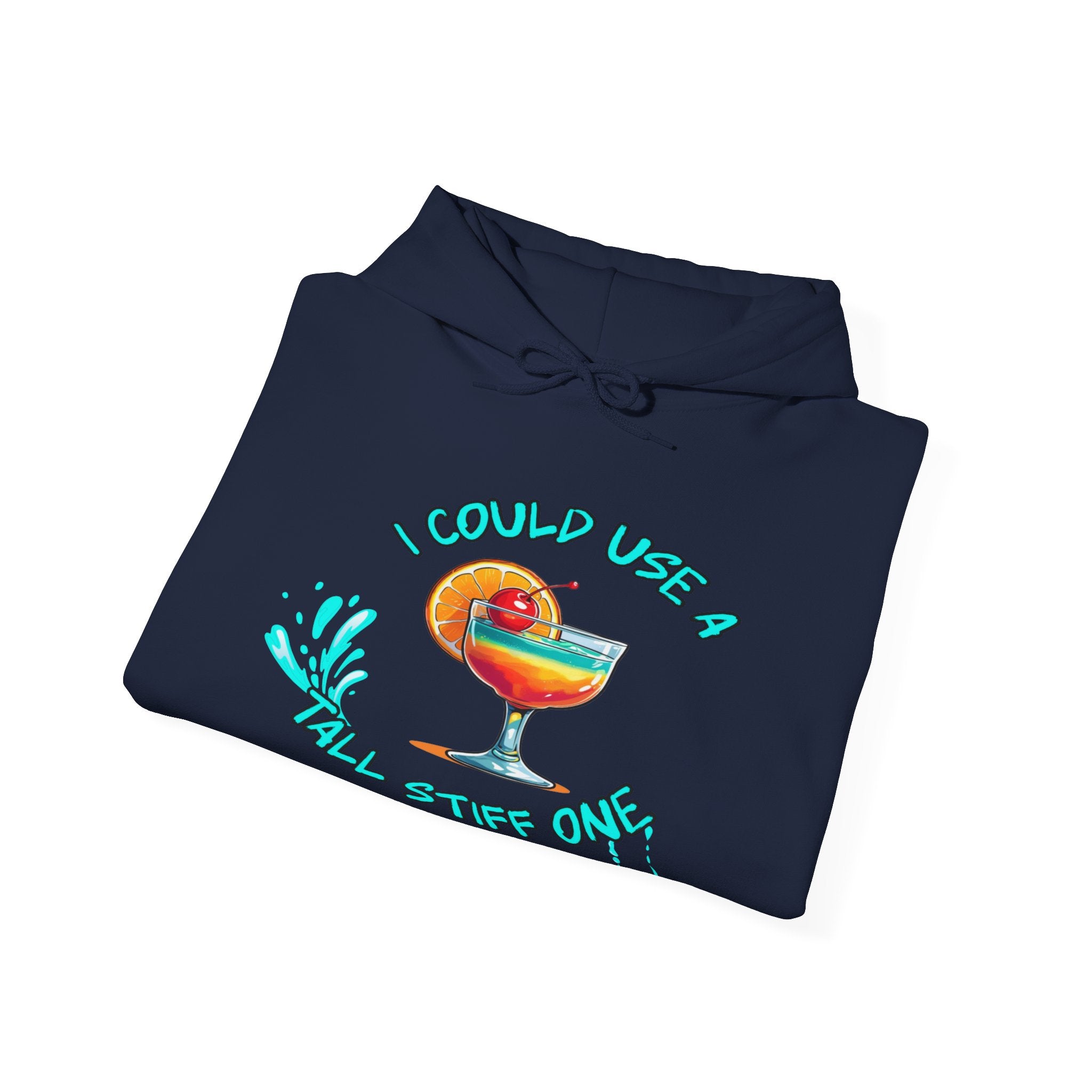I Could Use a Tall Stiff One Hoodie | Fun Unisex Sweatshirt for Cocktail Lovers