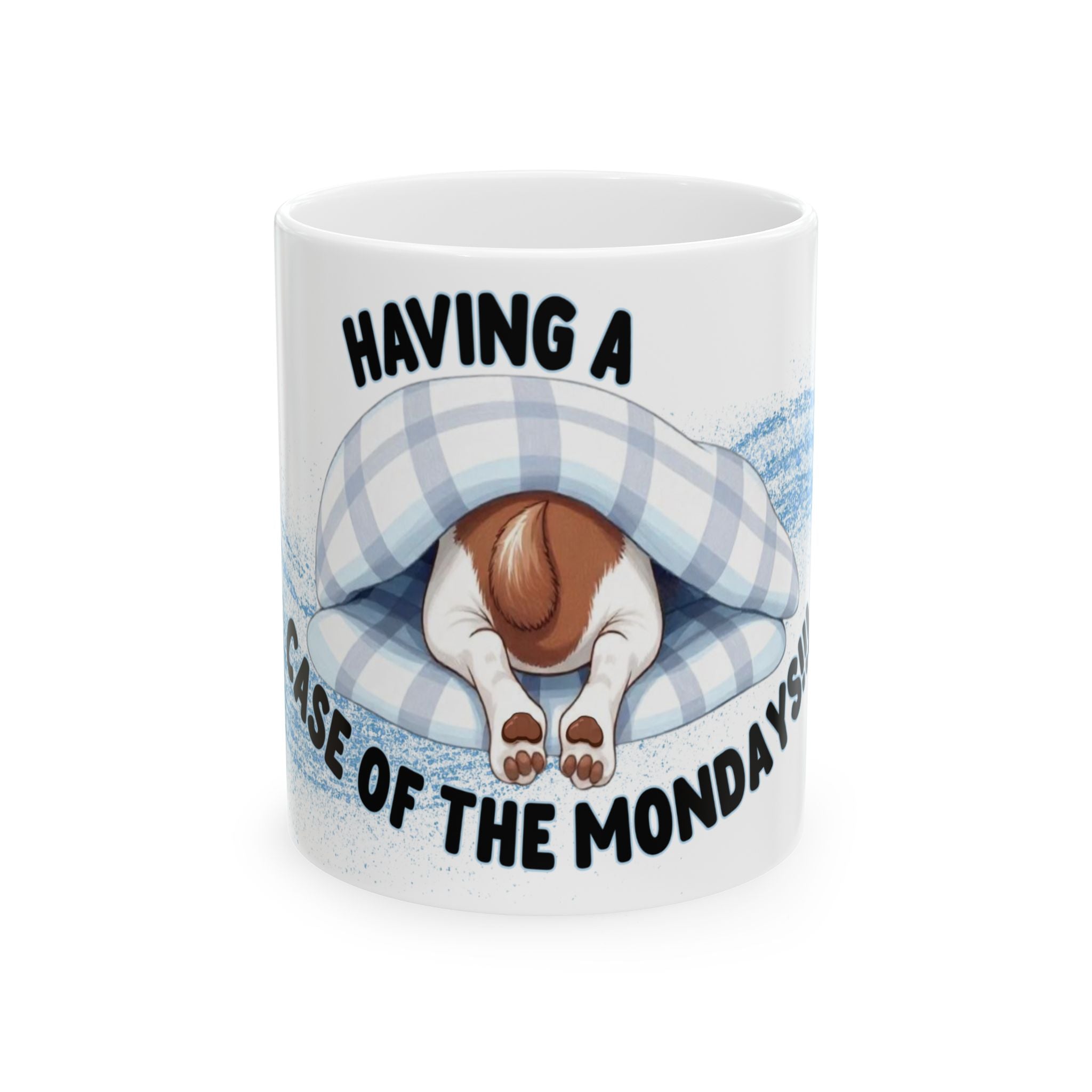 Funny Dog Ceramic Mug - 'Having a Case of the Mondays' Coffee Cup