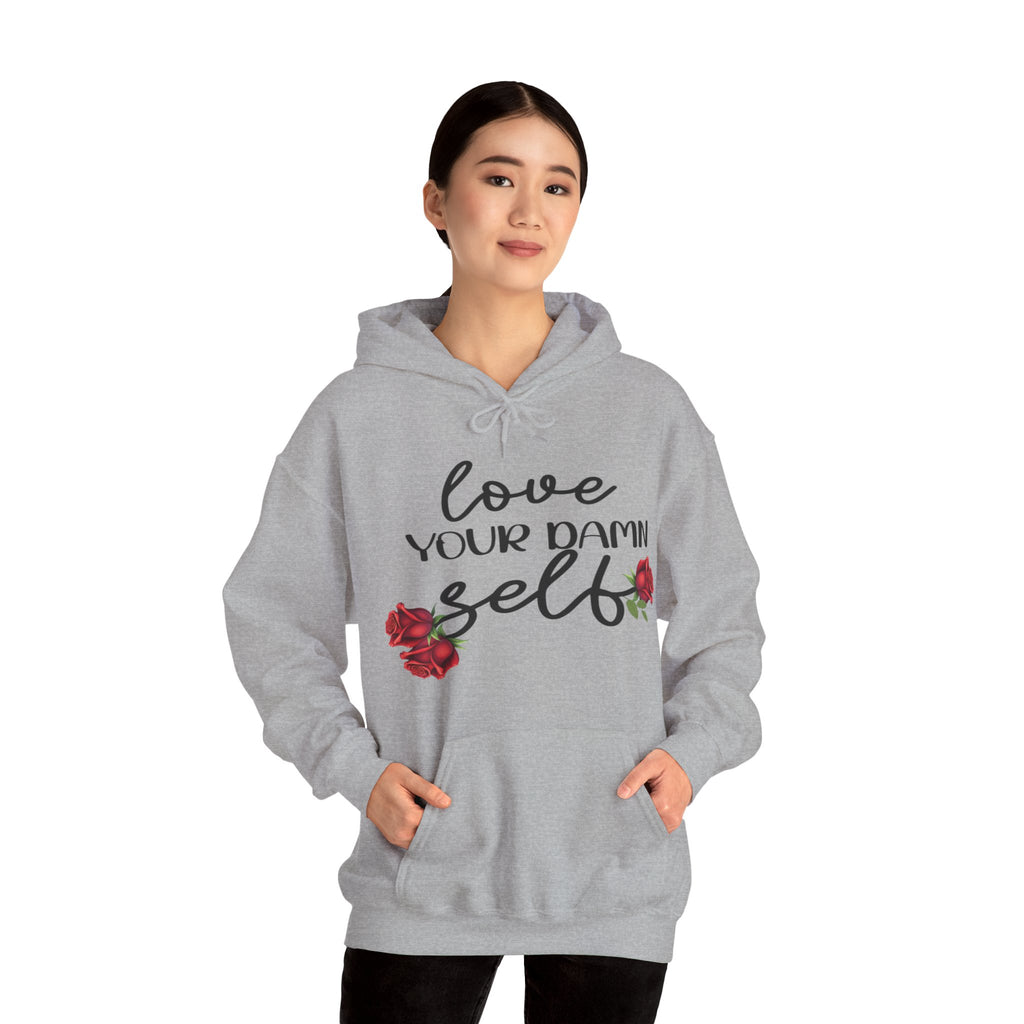 Love Your Damn Self Cozy Inspirational Unisex Hoodie, Positivity Comfort Wear