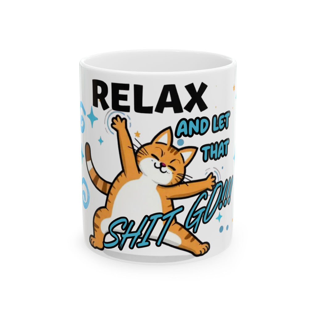 Relax and Let That Shit Go Cat Mug - Funny Ceramic Coffee Cup for Cat Lovers