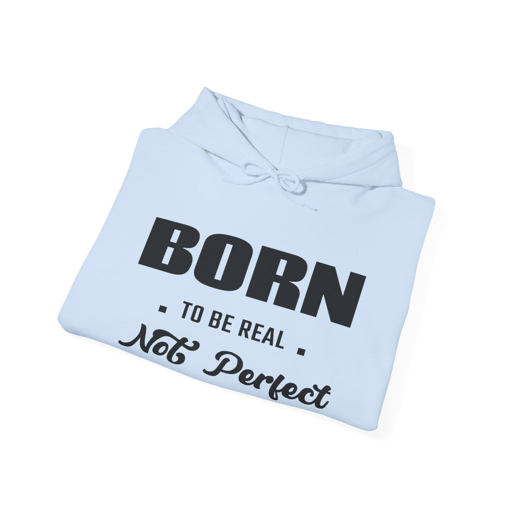Born Real, Not Perfect, Cozy Unisex Heavy Blend Hooded Sweatshirt – White
