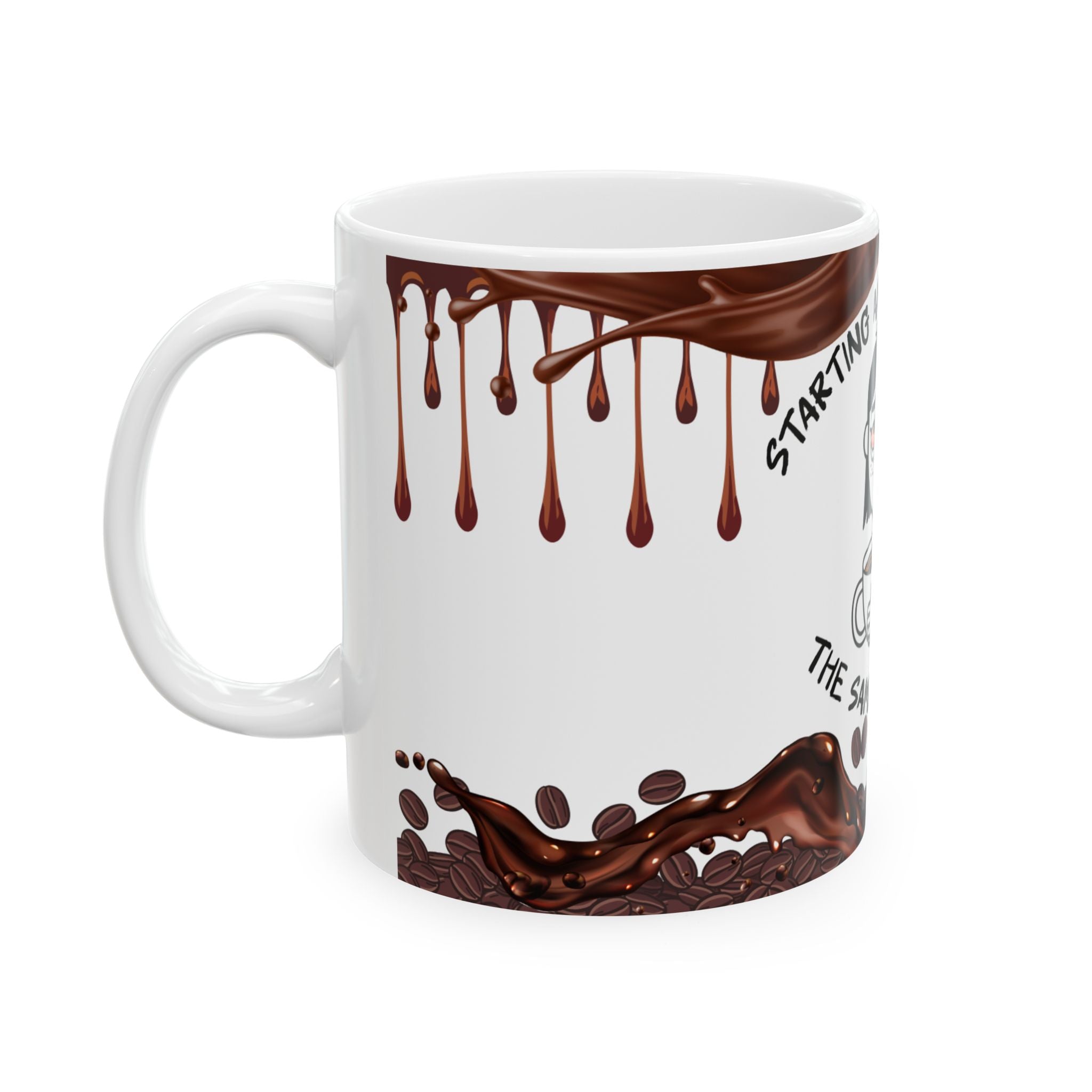 Funny Coffee Mug - "Starting Another Damn Day"