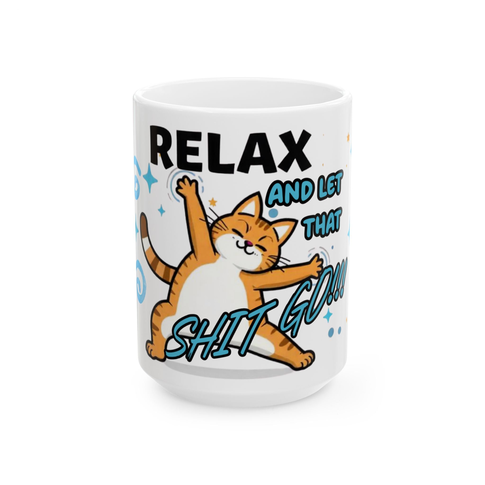 Relax and Let That Shit Go Cat Mug - Funny Ceramic Coffee Cup for Cat Lovers