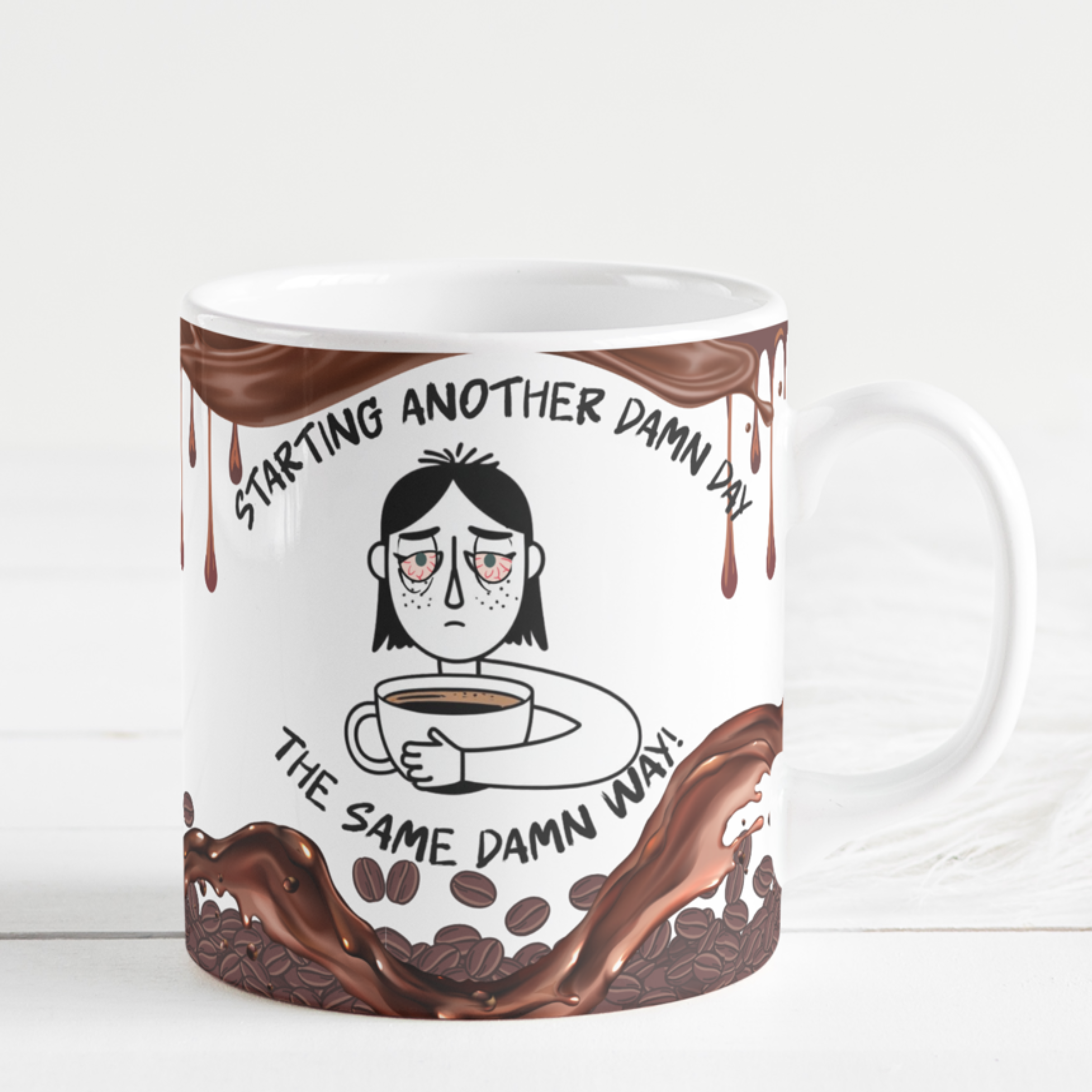 Funny Coffee Mug - "Starting Another Damn Day"