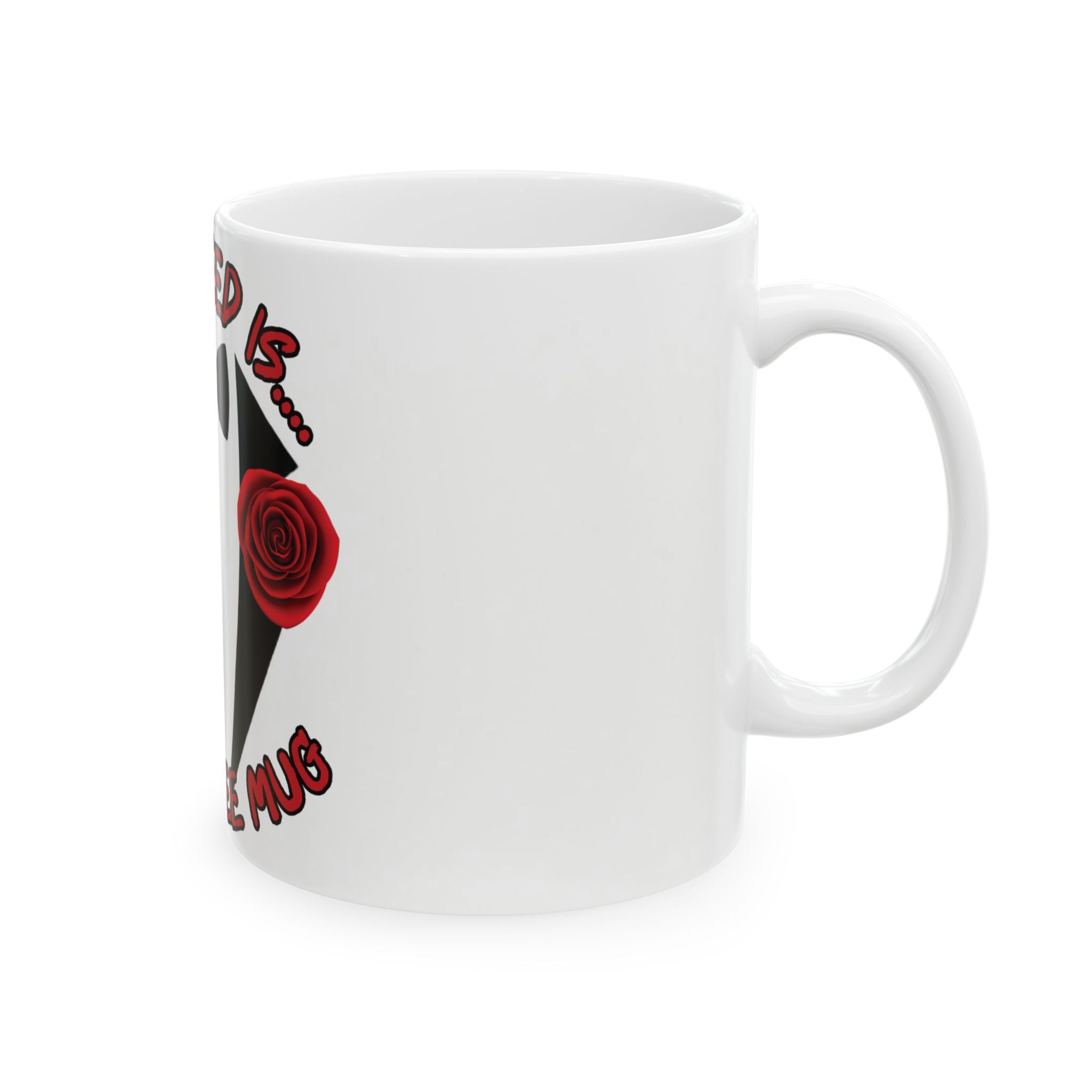 Tuxedo Coffee Mug - All I Need Is My Coffee