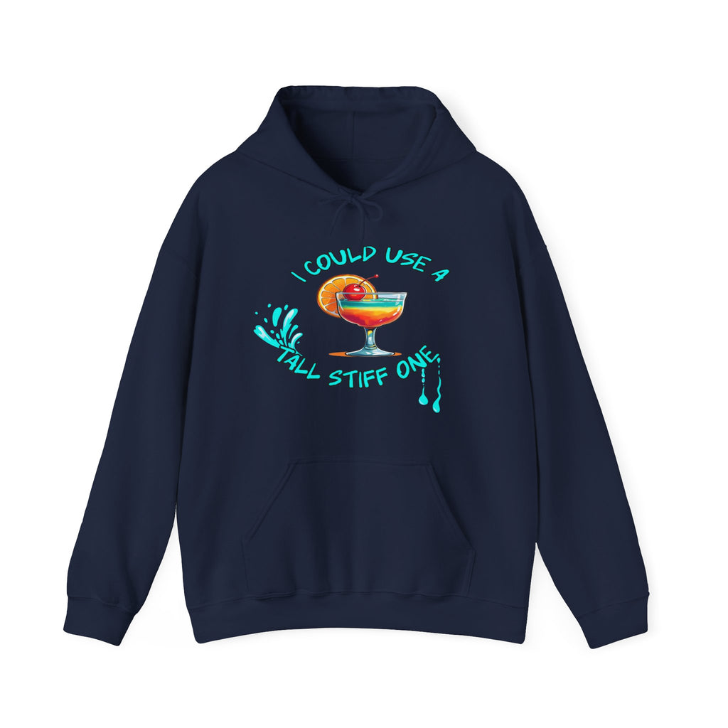 I Could Use a Tall Stiff One Hoodie | Fun Unisex Sweatshirt for Cocktail Lovers