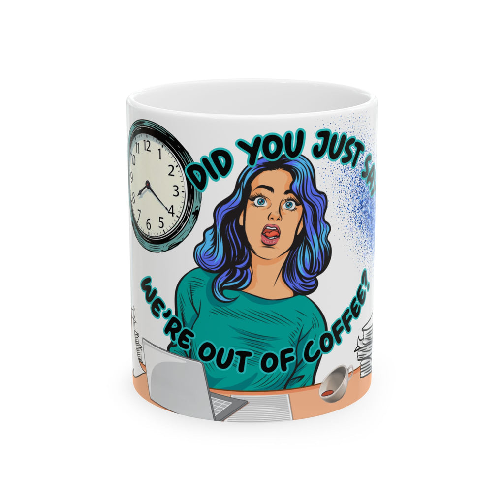 Out of Coffee Mug - Funny Ceramic Coffee Cup for Office