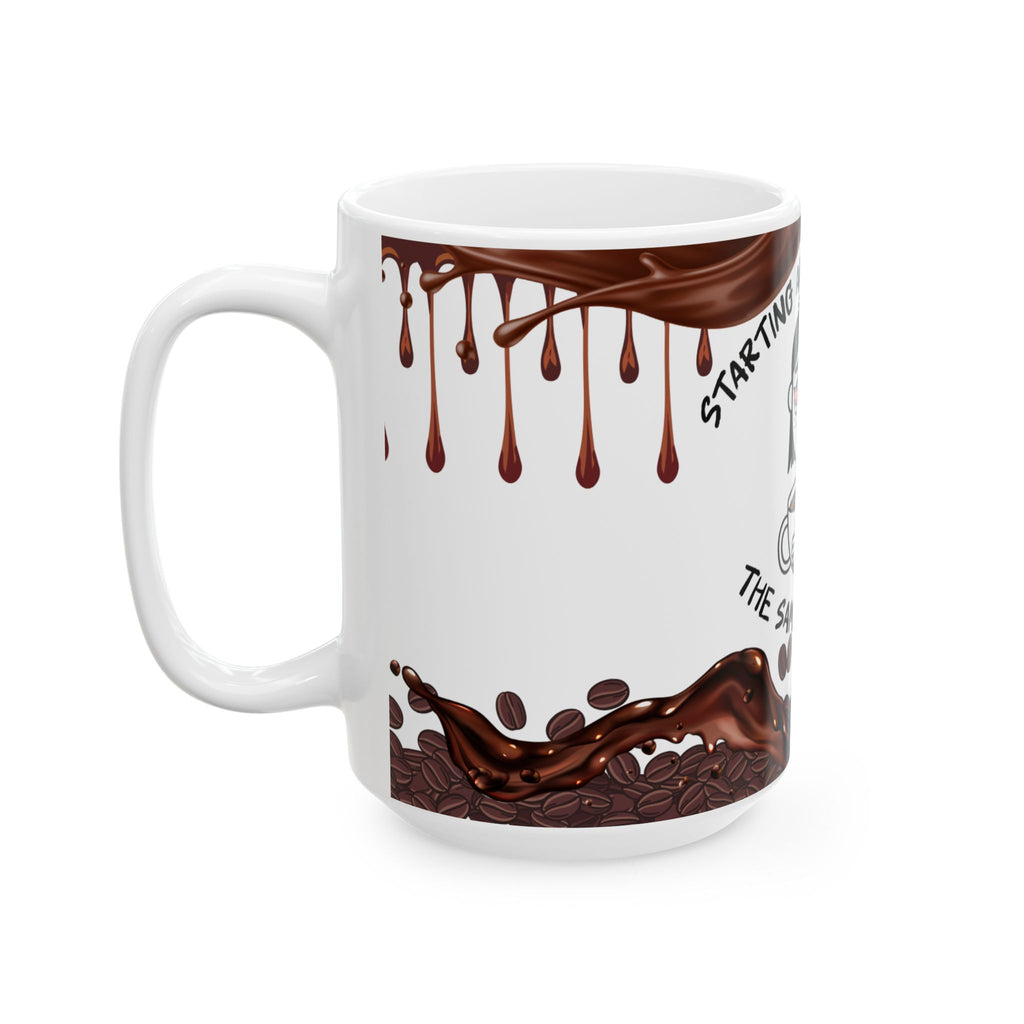 Funny Coffee Mug - "Starting Another Damn Day"