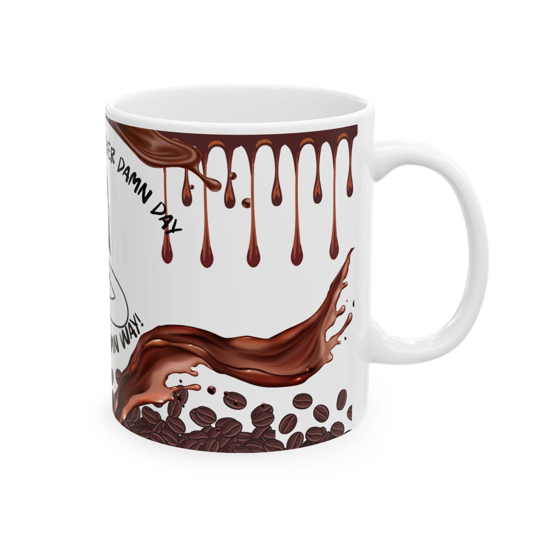 Funny Coffee Mug - "Starting Another Damn Day"