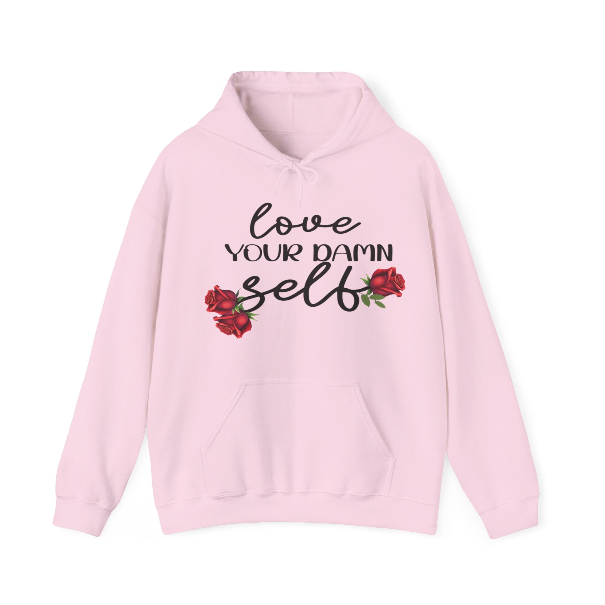 Love Your Damn Self Cozy Inspirational Unisex Hoodie, Positivity Comfort Wear
