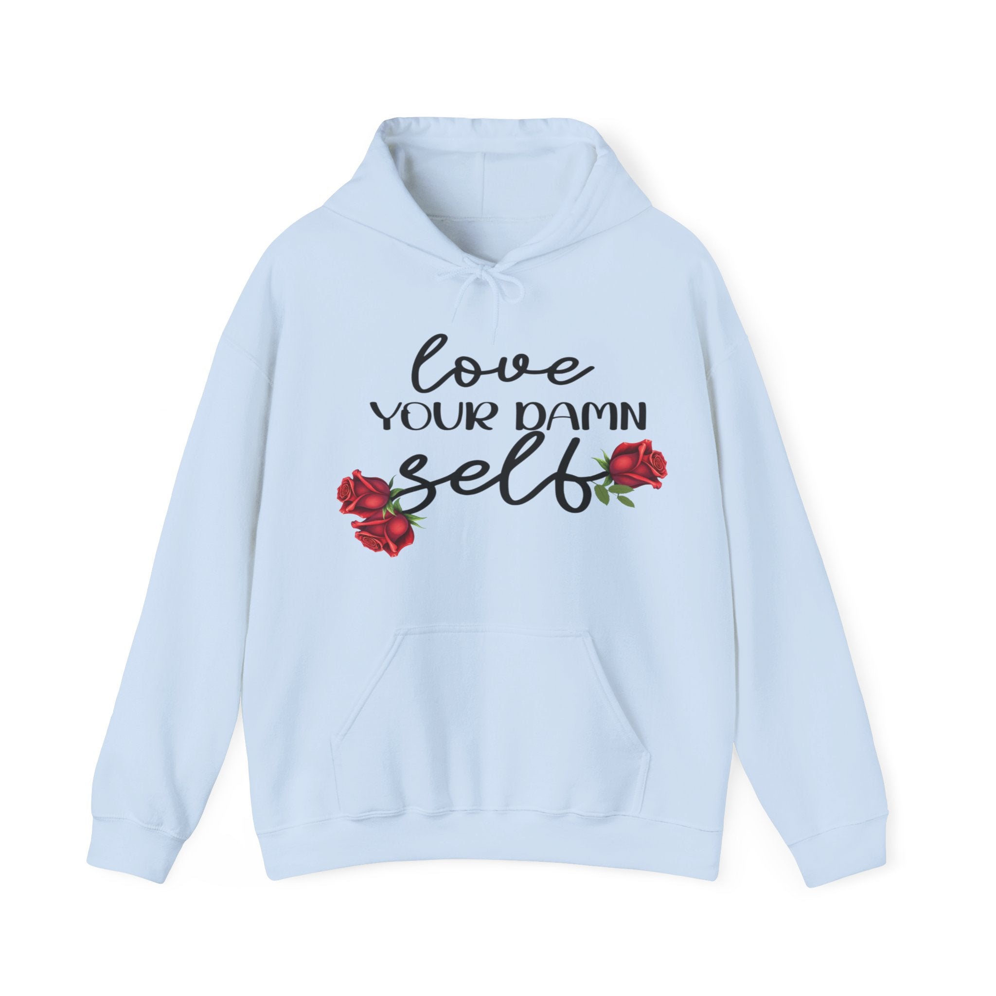 Love Your Damn Self Cozy Inspirational Unisex Hoodie, Positivity Comfort Wear