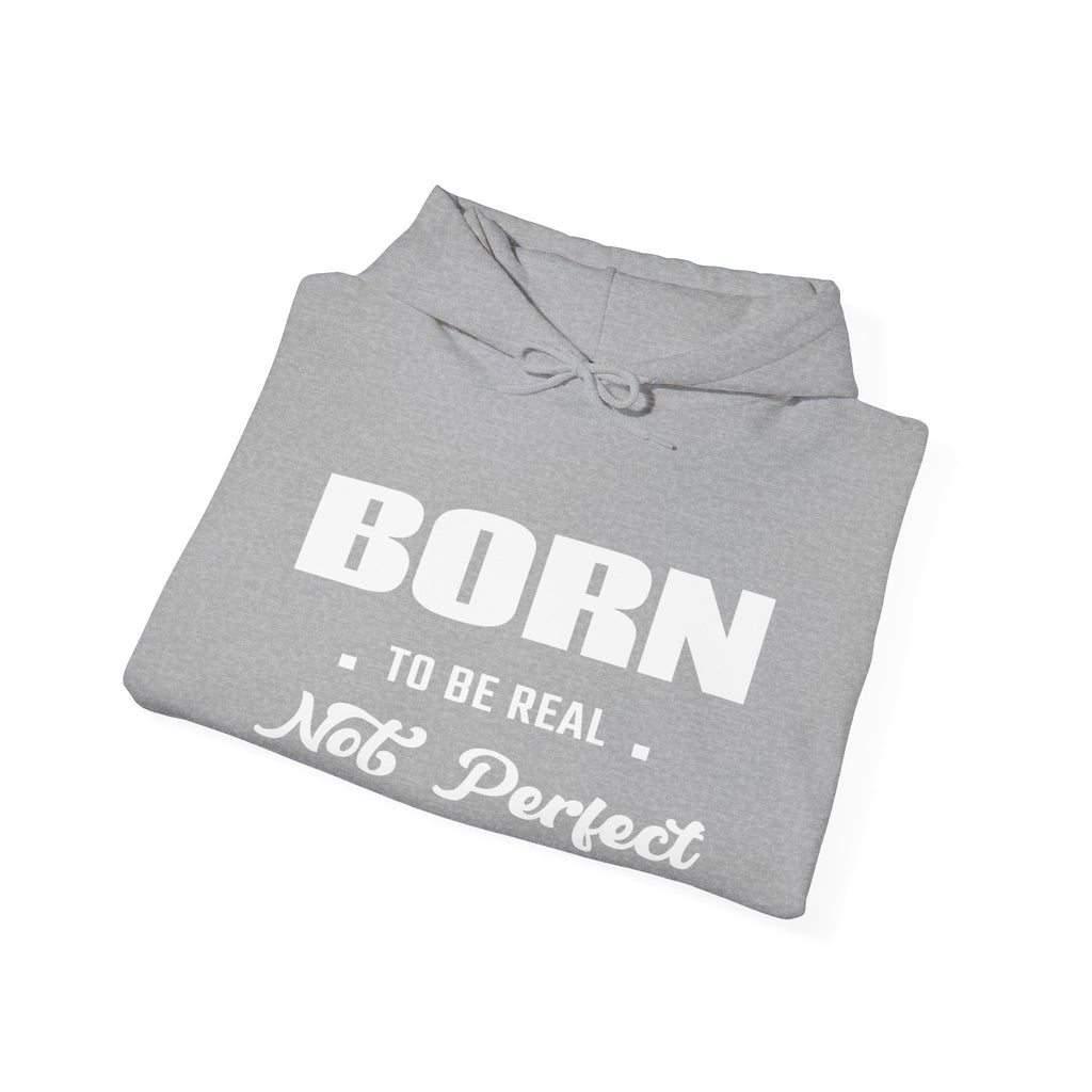 Born Real, Not Perfect, Cozy Unisex Heavy Blend Hooded Sweatshirt – Black