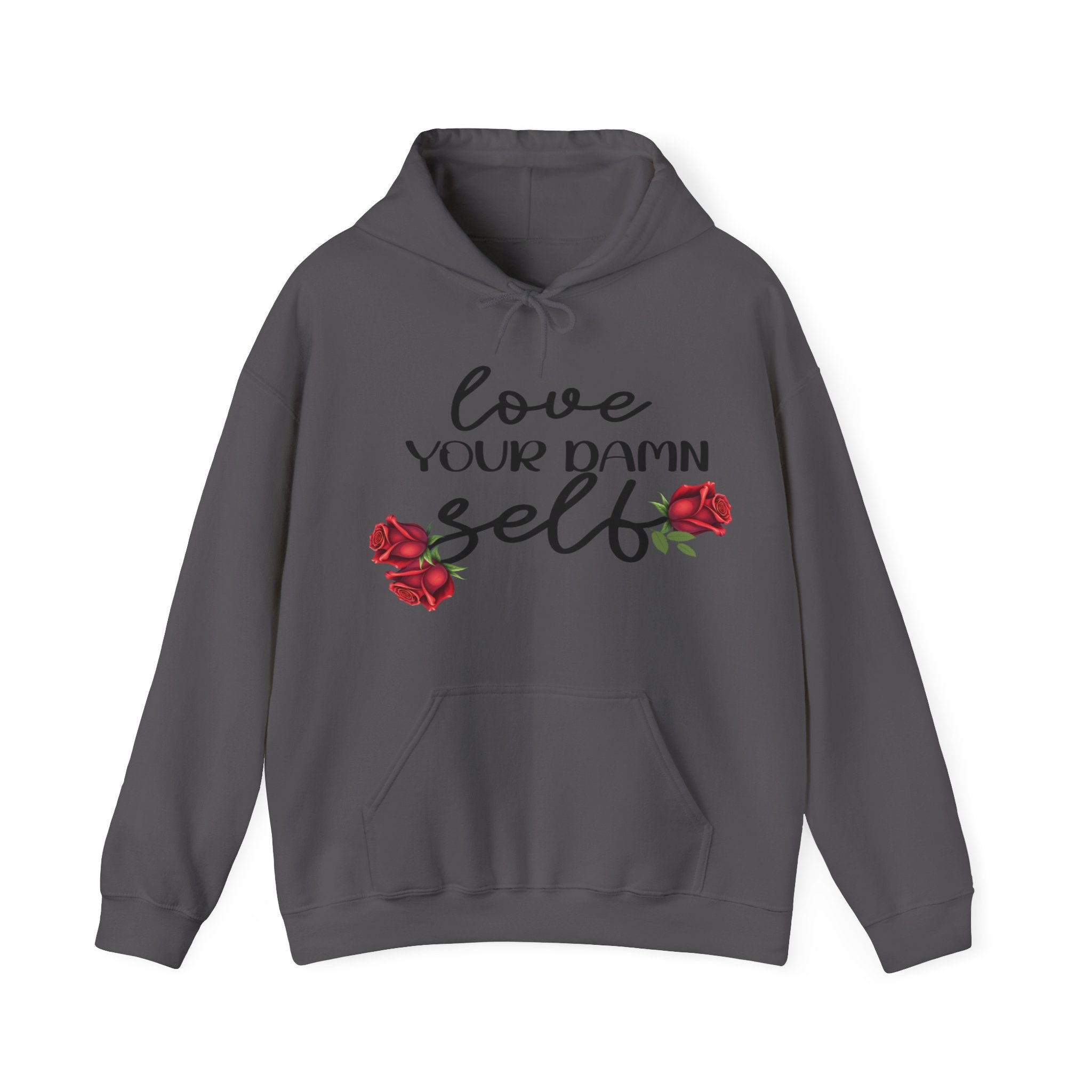 Love Your Damn Self Cozy Inspirational Unisex Hoodie, Positivity Comfort Wear
