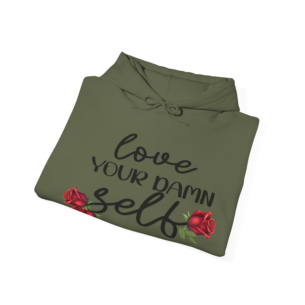 Love Your Damn Self Cozy Inspirational Unisex Hoodie, Positivity Comfort Wear