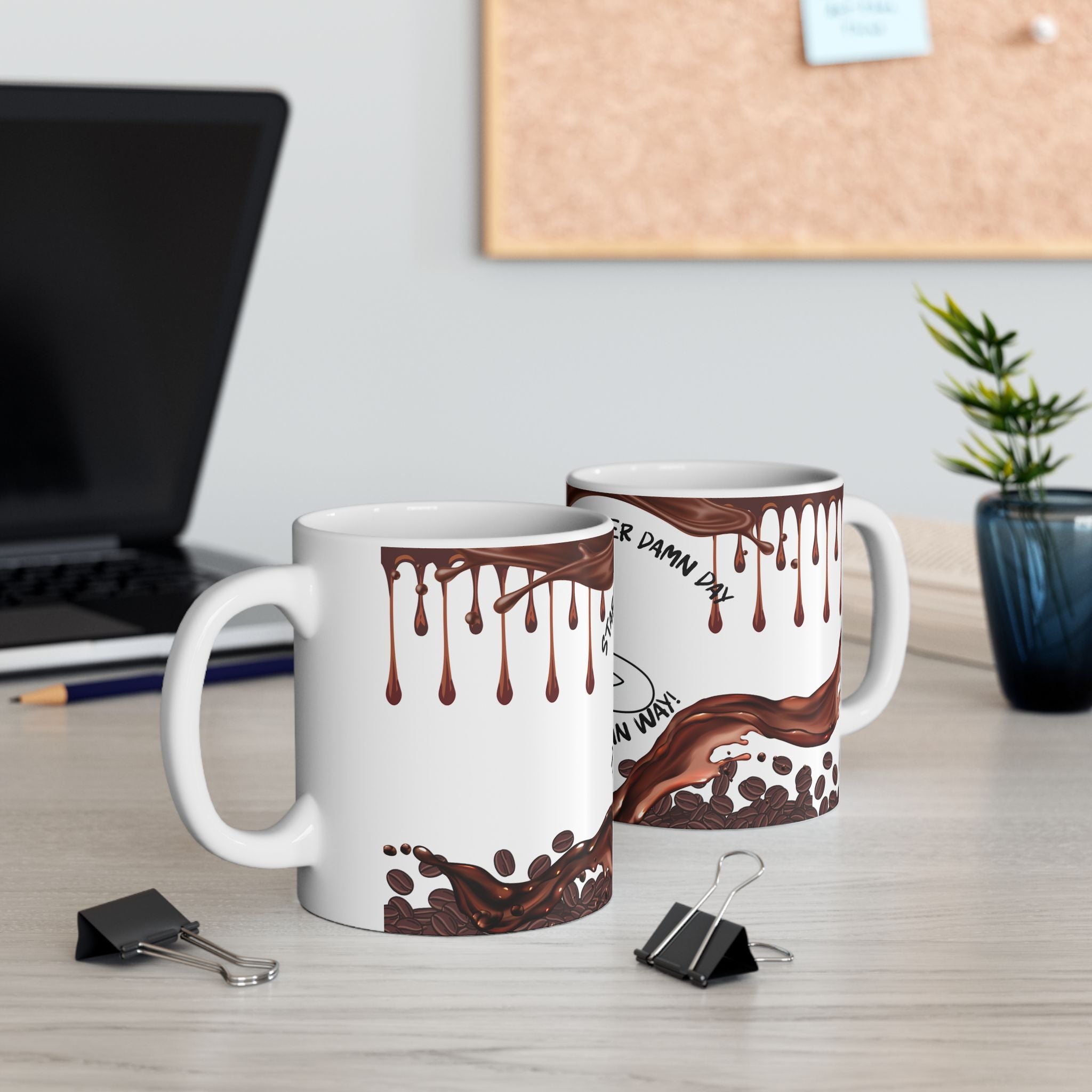 Funny Coffee Mug - "Starting Another Damn Day"