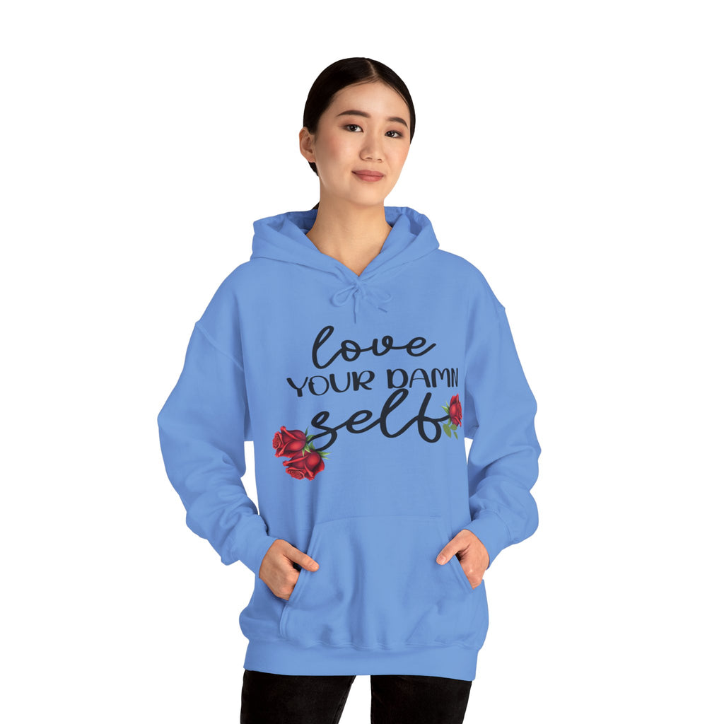 Love Your Damn Self Cozy Inspirational Unisex Hoodie, Positivity Comfort Wear
