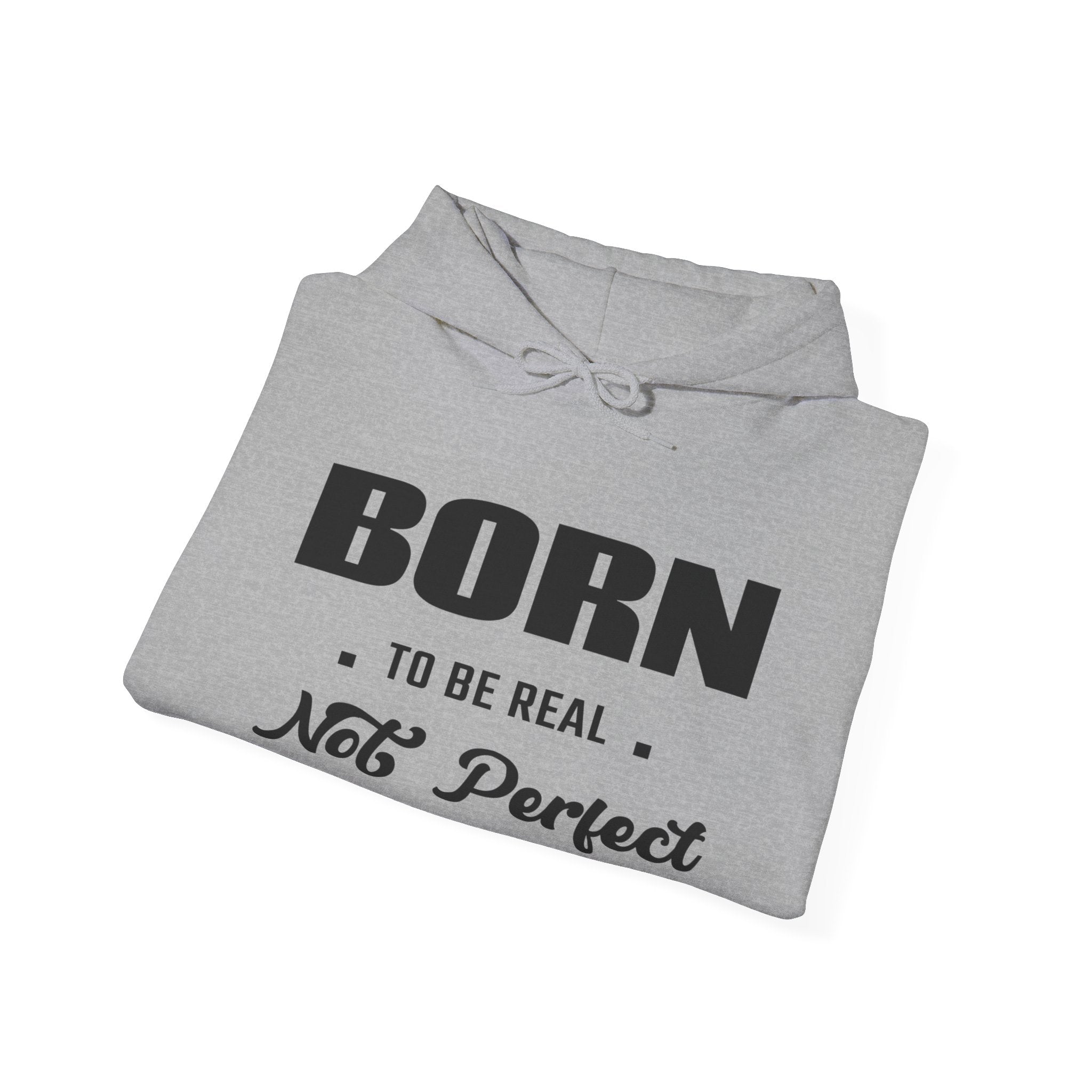 Born Real, Not Perfect, Cozy Unisex Heavy Blend Hooded Sweatshirt – White