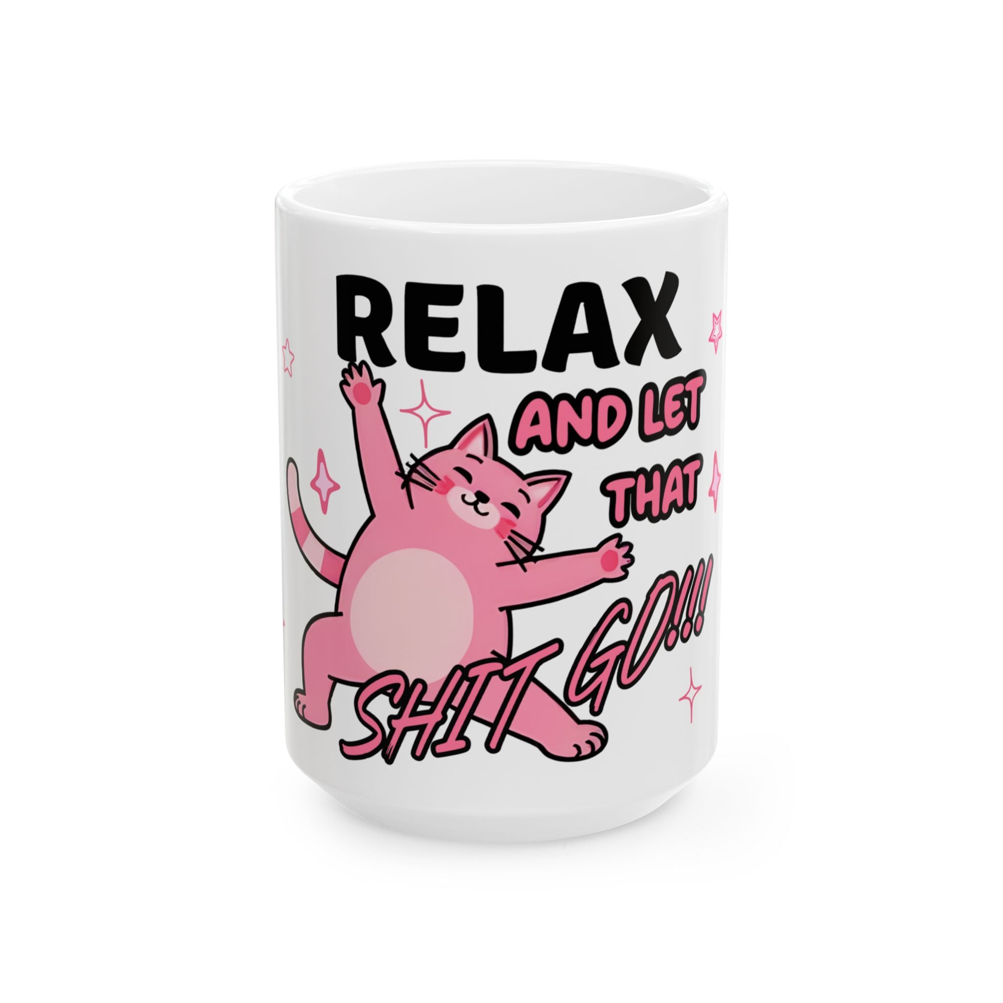 Funny Cat Quote Ceramic Mug - Relax and Let That Shit Go