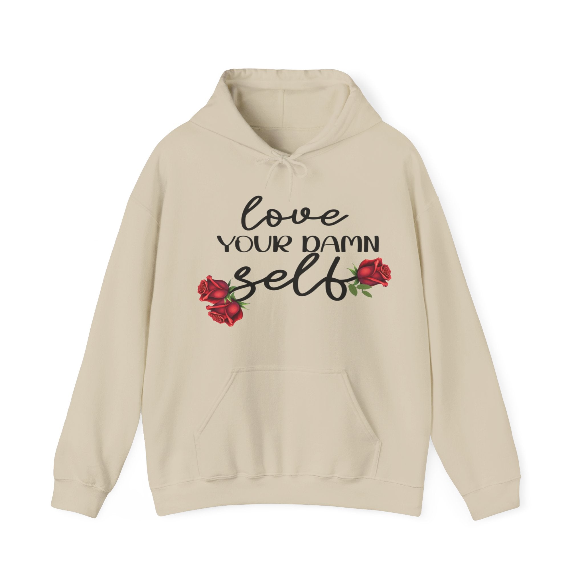 Love Your Damn Self Cozy Inspirational Unisex Hoodie, Positivity Comfort Wear