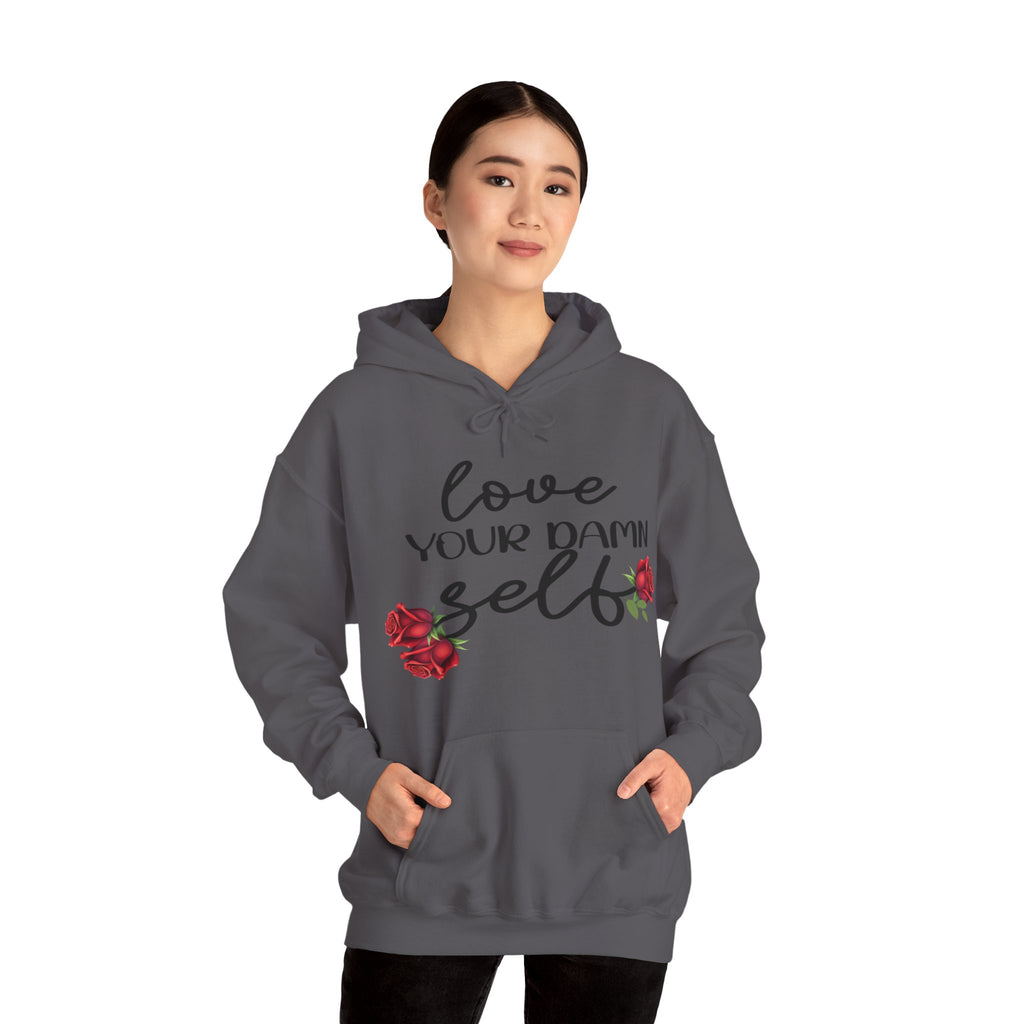 Love Your Damn Self Cozy Inspirational Unisex Hoodie, Positivity Comfort Wear