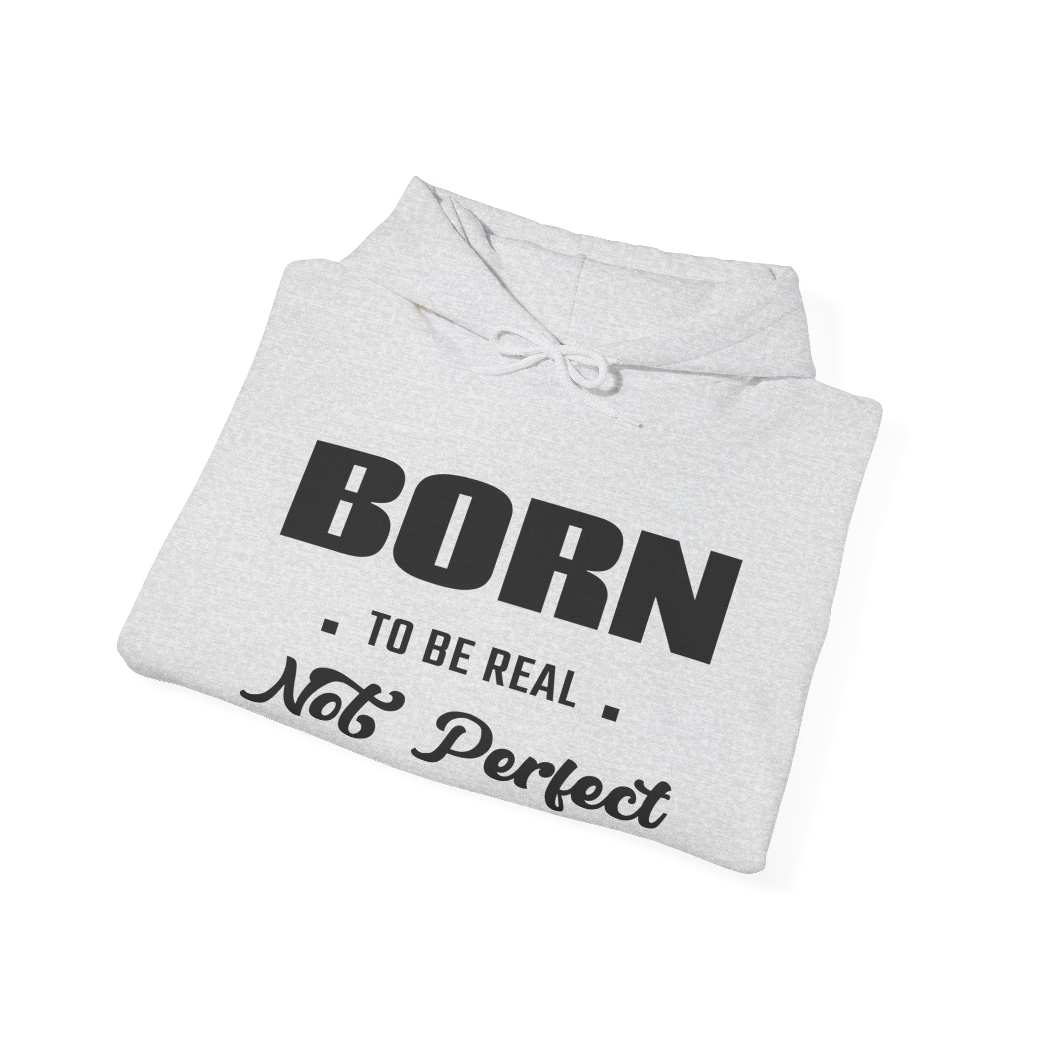 Born Real, Not Perfect, Cozy Unisex Heavy Blend Hooded Sweatshirt – White
