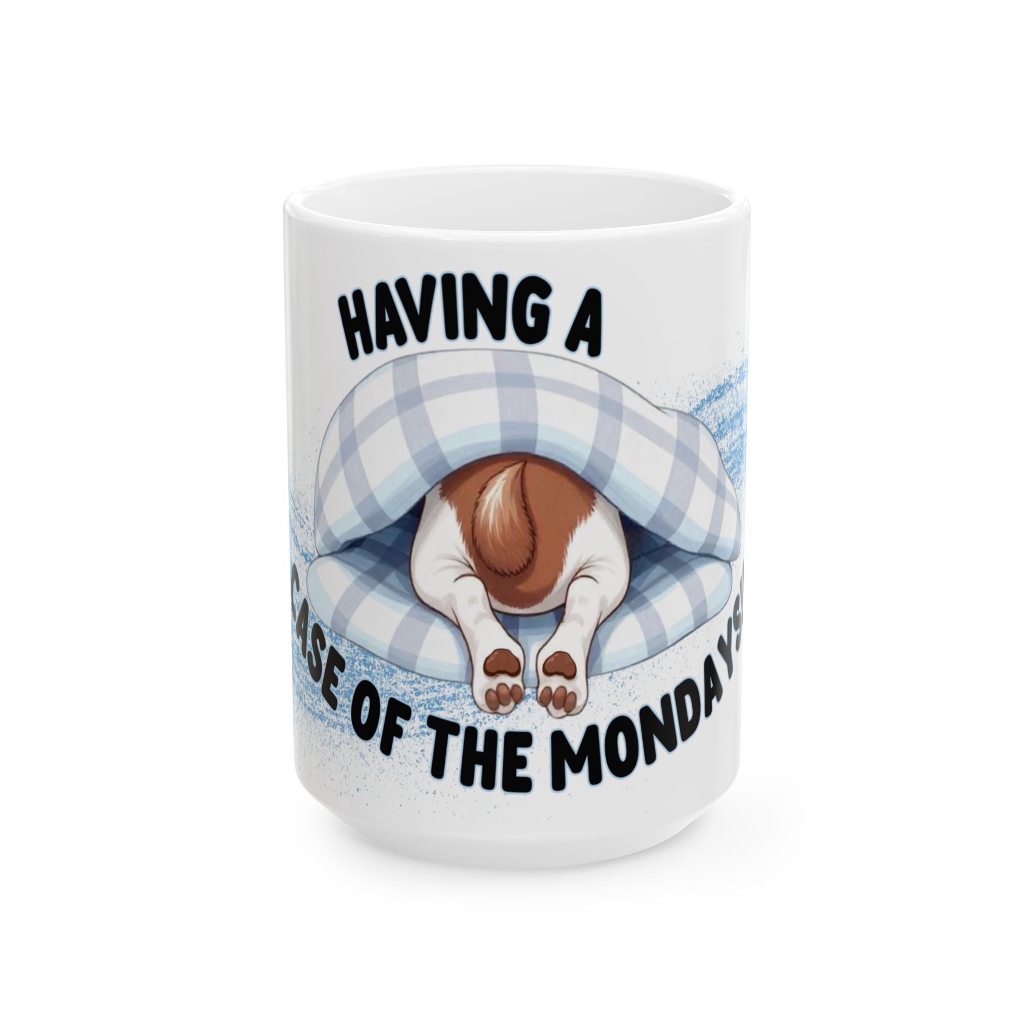Funny Dog Ceramic Mug - 'Having a Case of the Mondays' Coffee Cup